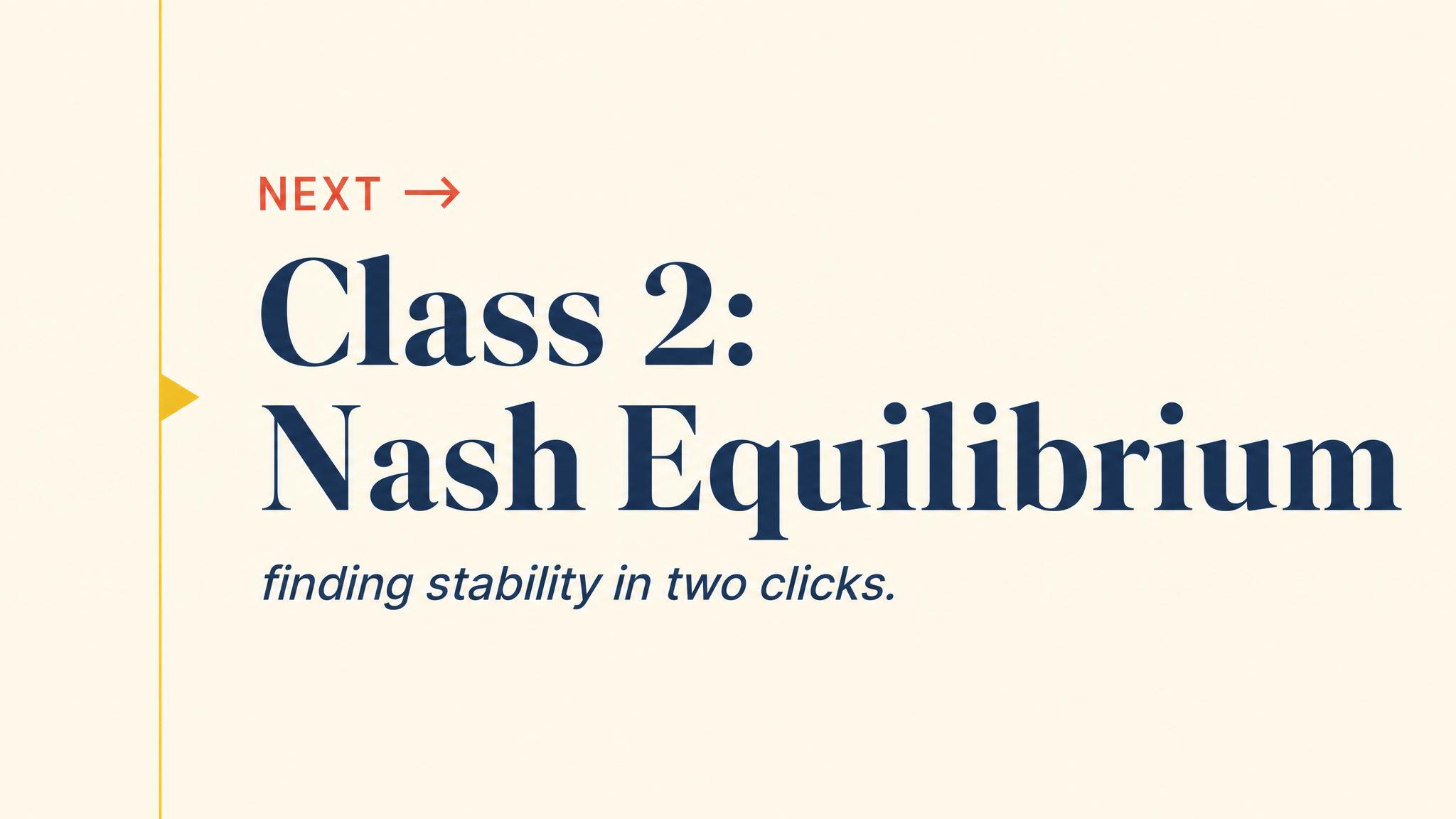 Closing — to Nash Equilibrium