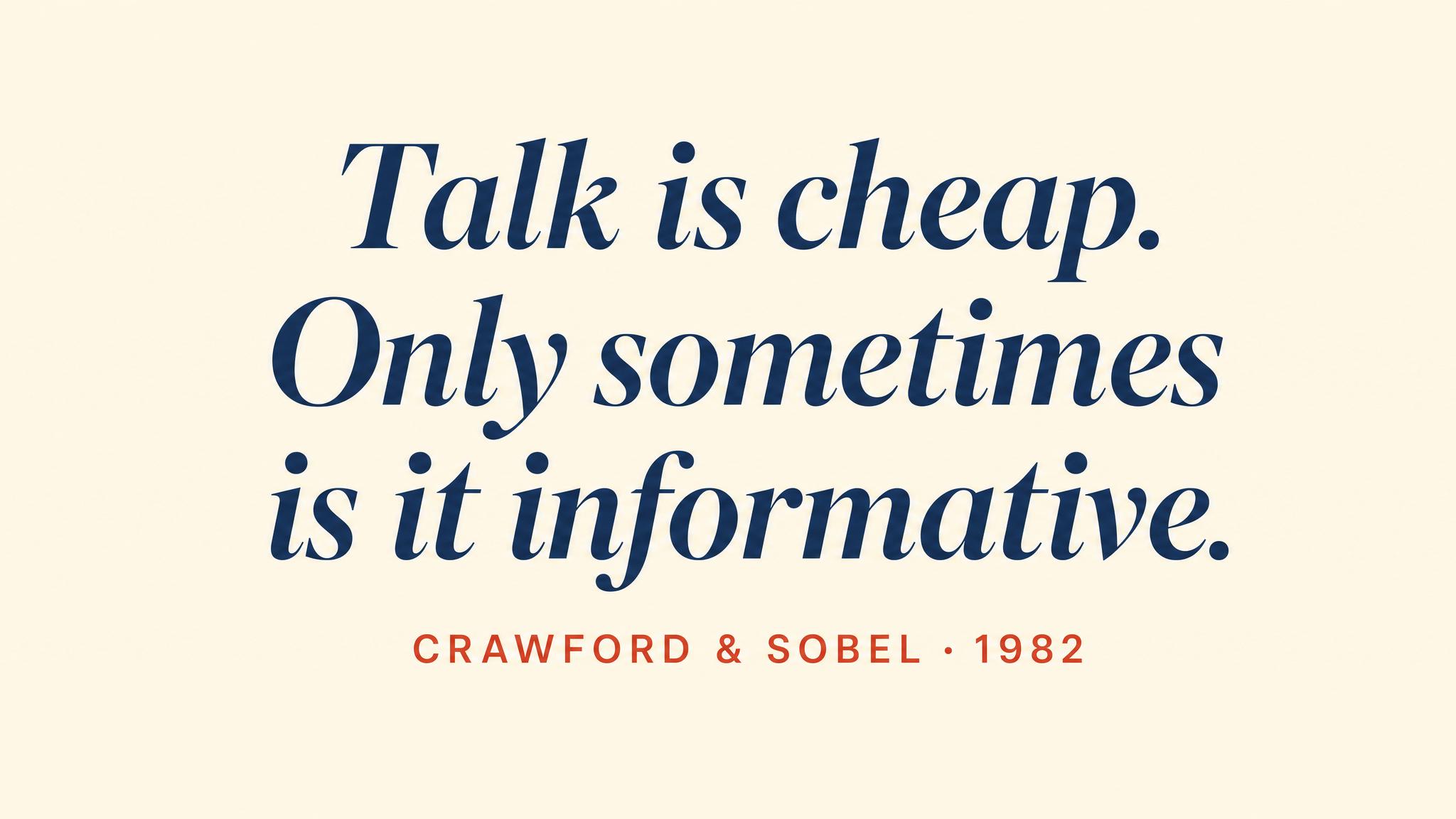 Cheap Talk — Crawford & Sobel 1982