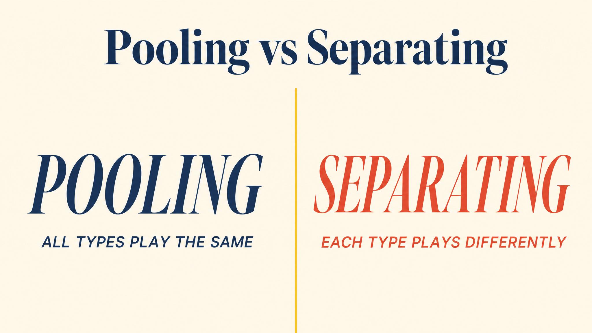 Pooling vs Separating