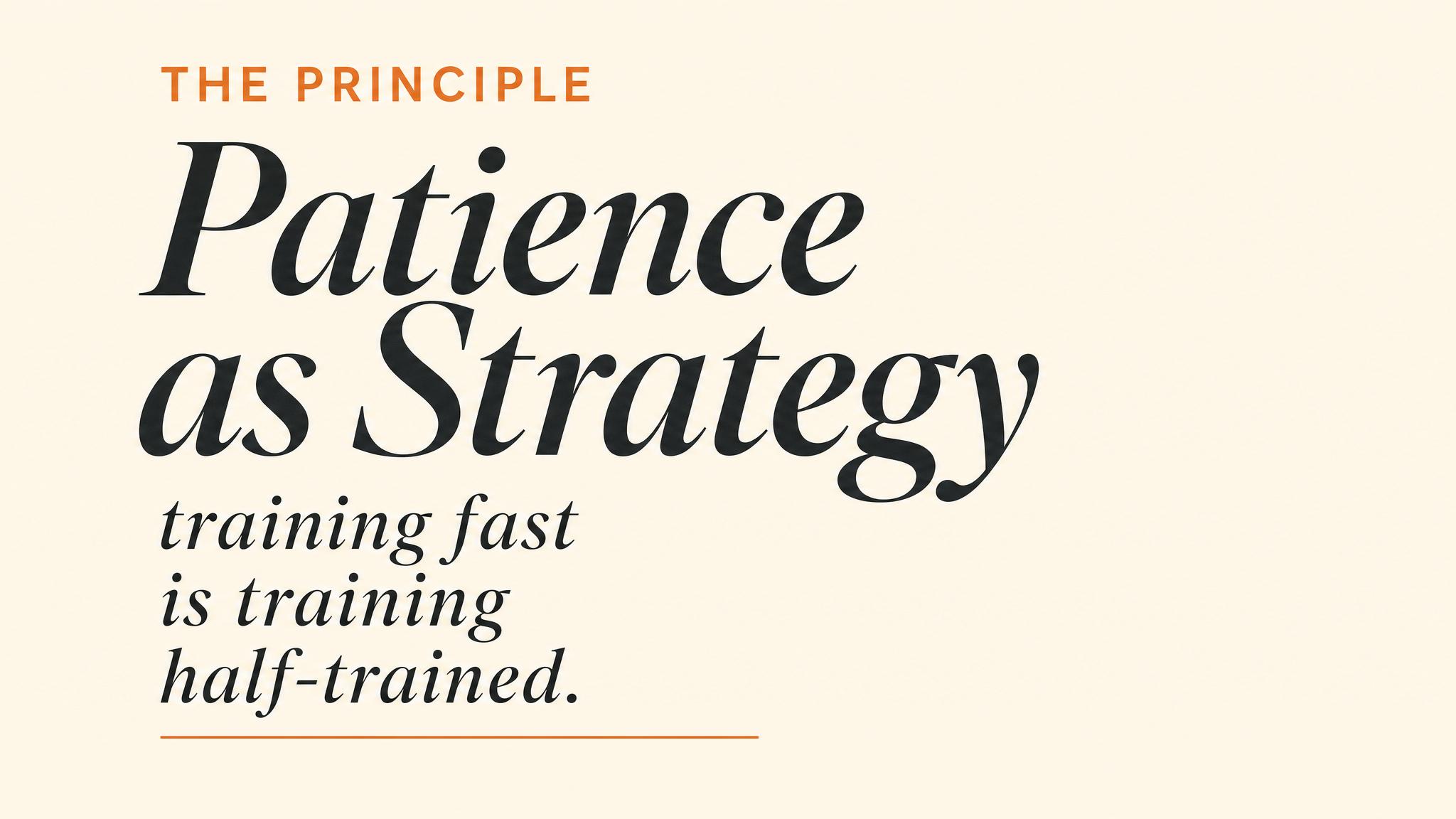 Patience as strategy