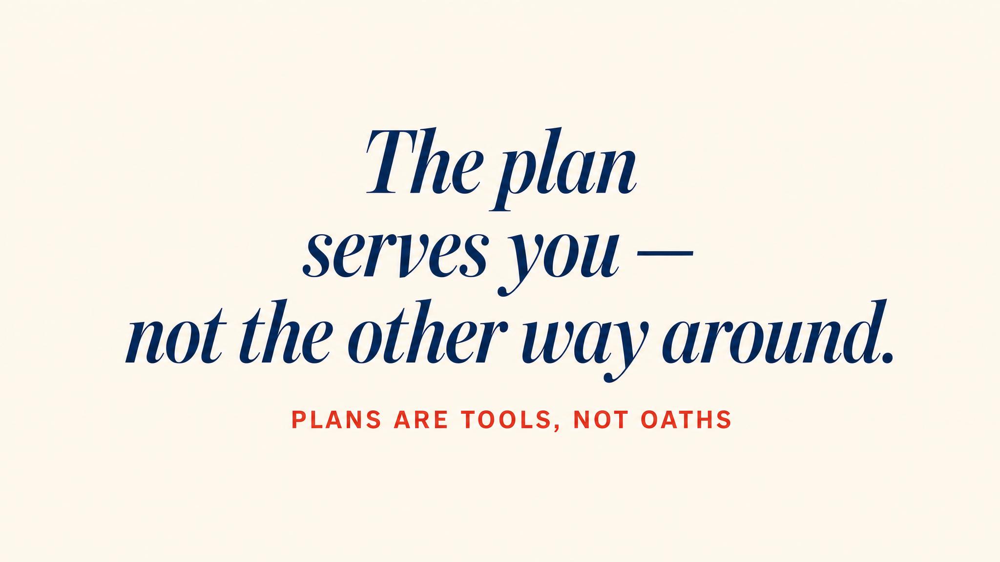 The plan serves you